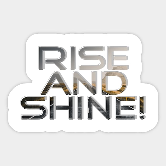 Rise and shine! Sticker by afternoontees